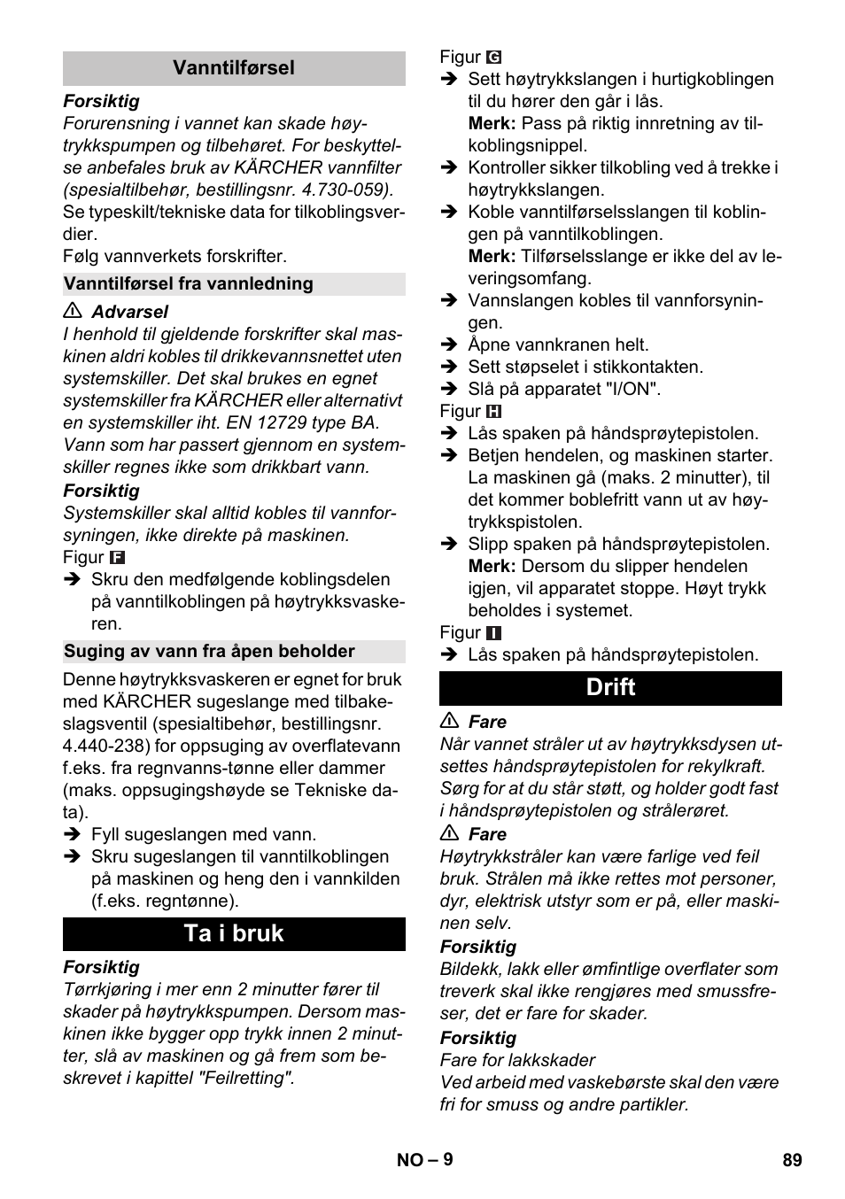 Vanntilførsel, Vanntilførsel fra vannledning, Suging av vann fra åpen beholder | Ta i bruk, Drift, Ta i bruk drift | Karcher K 5 Classic User Manual | Page 89 / 286
