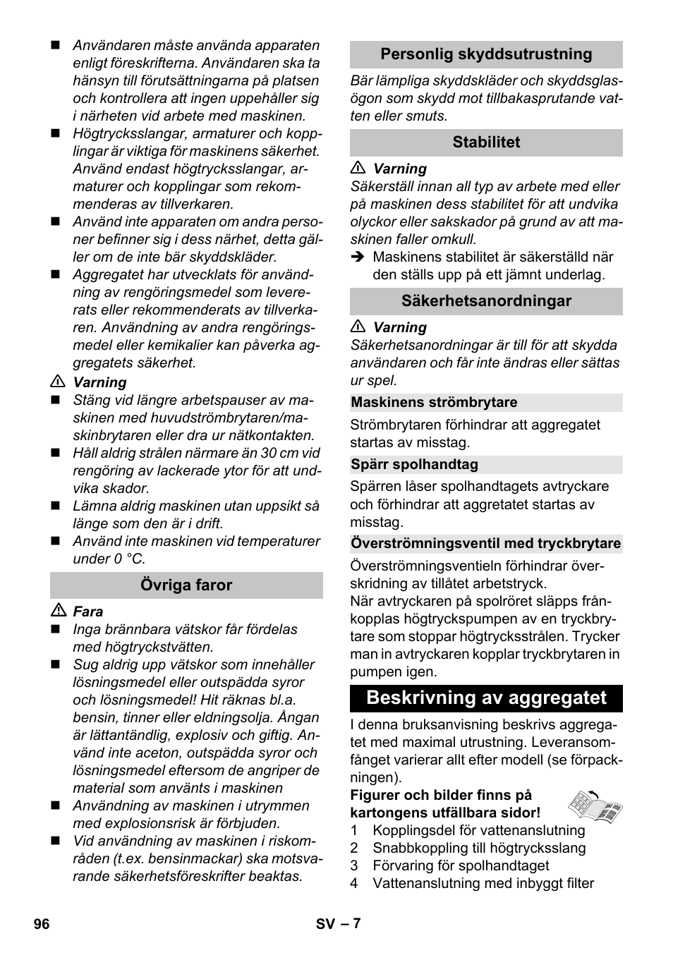 Övriga faror, Personlig skyddsutrustning, Stabilitet | Säkerhetsanordningar, Maskinens strömbrytare, Spärr spolhandtag, Överströmningsventil med tryckbrytare, Beskrivning av aggregatet | Karcher K 5 Classic User Manual | Page 96 / 286