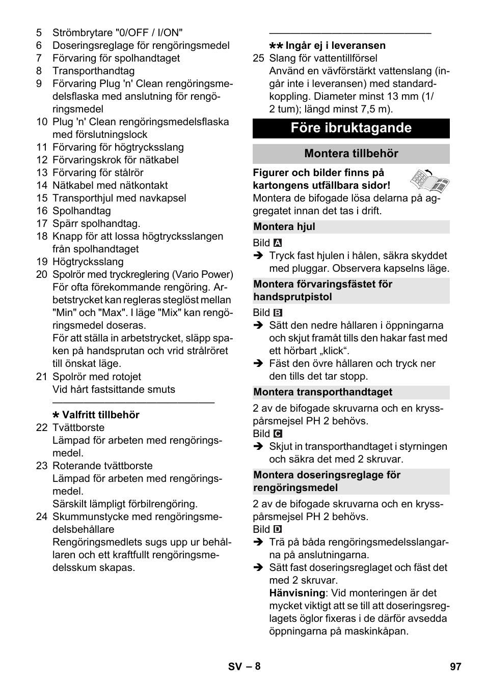 Före ibruktagande, Montera tillbehör, Montera hjul | Montera förvaringsfästet för handsprutpistol, Montera transporthandtaget, Montera doseringsreglage för rengöringsmedel | Karcher K 5 Classic User Manual | Page 97 / 286