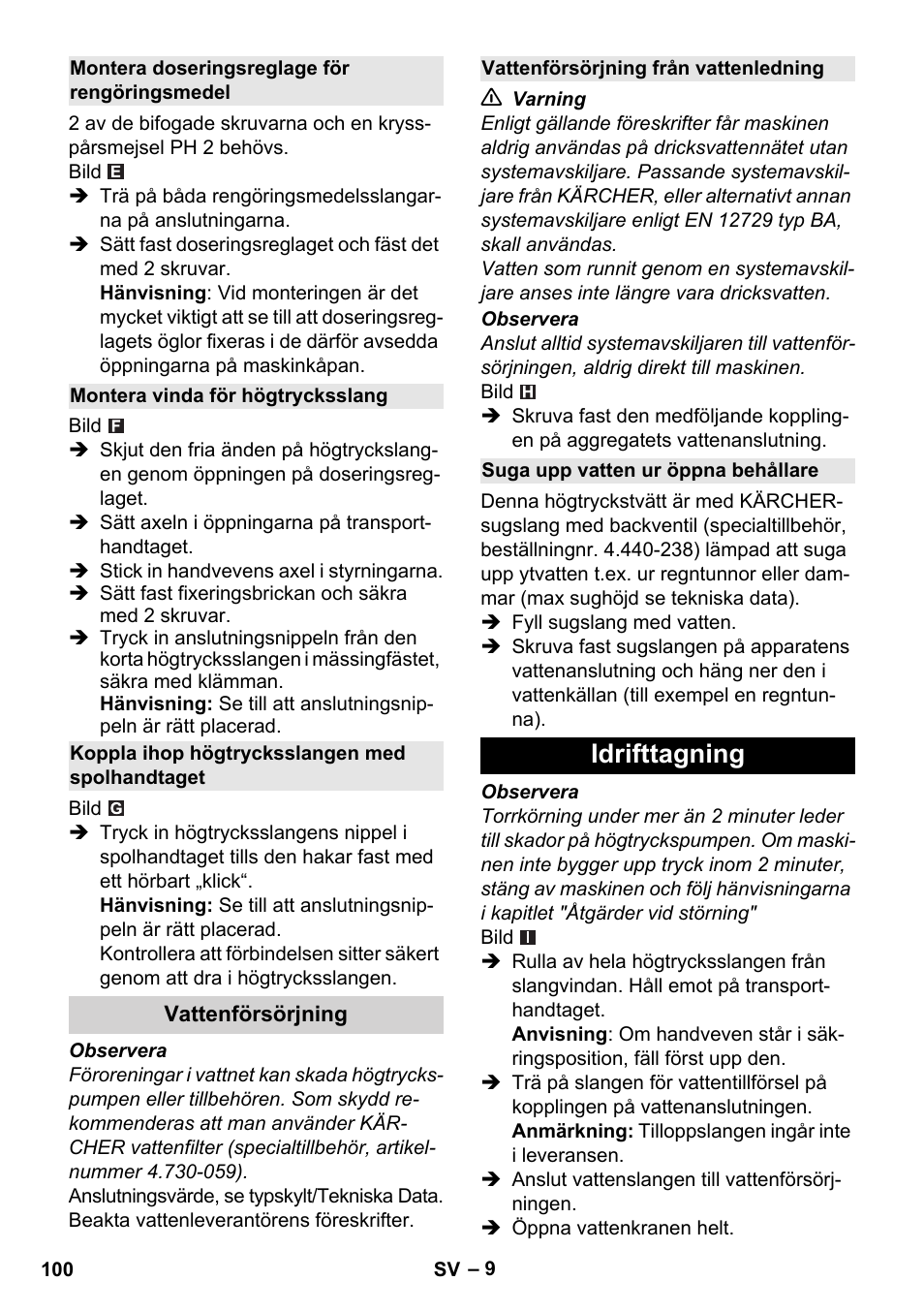 Montera doseringsreglage för rengöringsmedel, Montera vinda för högtrycksslang, Koppla ihop högtrycksslangen med spolhandtaget | Vattenförsörjning, Vattenförsörjning från vattenledning, Suga upp vatten ur öppna behållare, Idrifttagning | Karcher K 4 Premium User Manual | Page 100 / 294