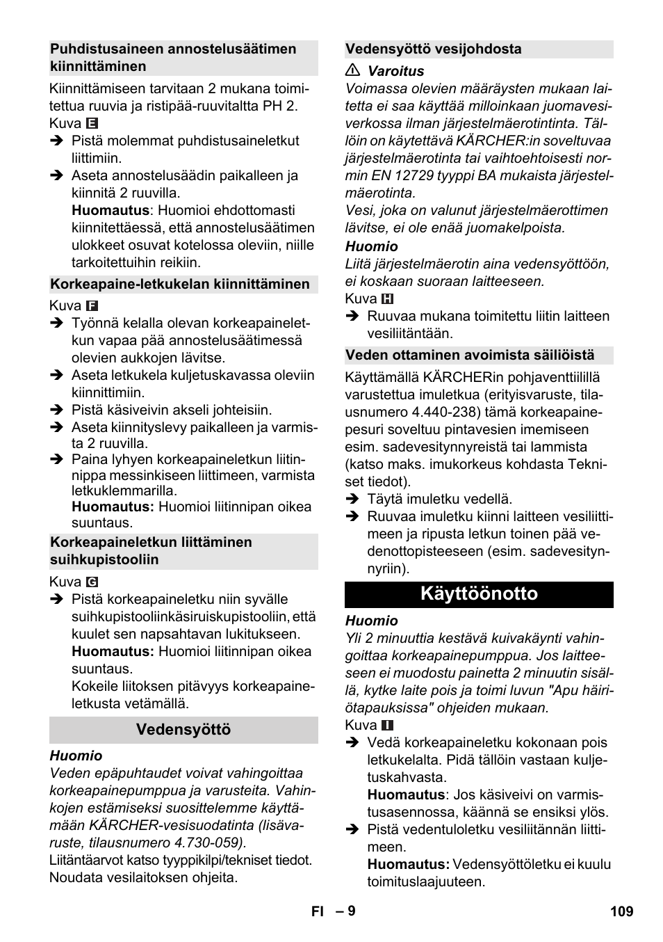 Puhdistusaineen annostelusäätimen kiinnittäminen, Korkeapaine-letkukelan kiinnittäminen, Korkeapaineletkun liittäminen suihkupistooliin | Vedensyöttö, Vedensyöttö vesijohdosta, Veden ottaminen avoimista säiliöistä, Käyttöönotto | Karcher K 4 Premium User Manual | Page 109 / 294