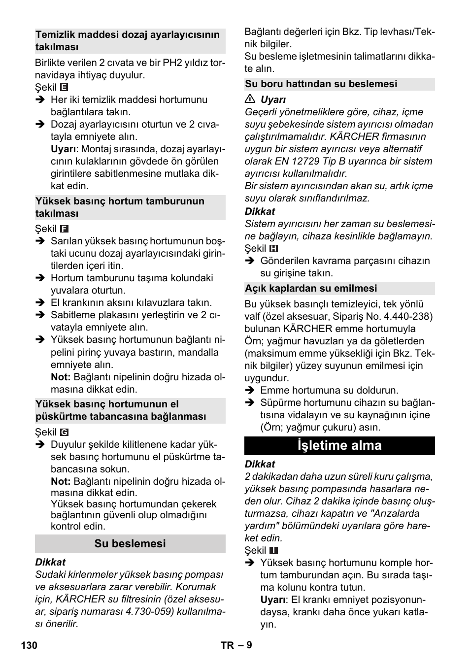 Temizlik maddesi dozaj ayarlayıcısının takılması, Yüksek basınç hortum tamburunun takılması, Su beslemesi | Su boru hattından su beslemesi, Açık kaplardan su emilmesi, Işletime alma | Karcher K 4 Premium User Manual | Page 130 / 294