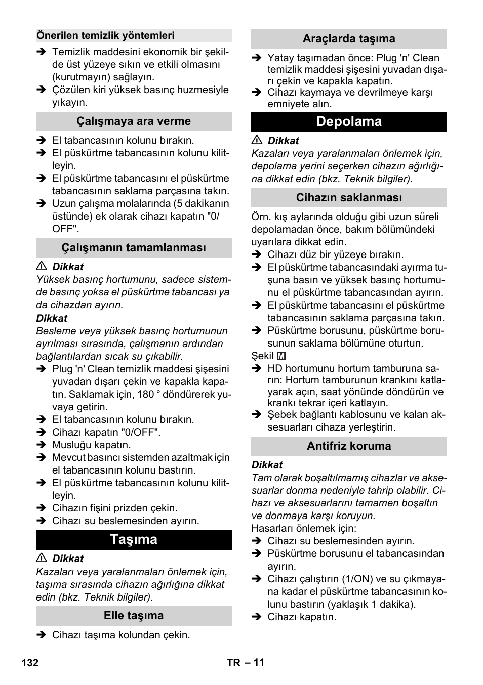 Önerilen temizlik yöntemleri, Çalışmaya ara verme, Çalışmanın tamamlanması | Taşıma, Elle taşıma, Araçlarda taşıma, Depolama, Cihazın saklanması, Antifriz koruma | Karcher K 4 Premium User Manual | Page 132 / 294