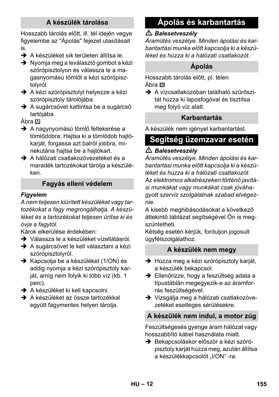 A készülék tárolása, Fagyás elleni védelem, Ápolás és karbantartás | Ápolás, Karbantartás, Segítség üzemzavar esetén, A készülék nem megy, A készülék nem indul, a motor zúg | Karcher K 4 Premium User Manual | Page 155 / 294