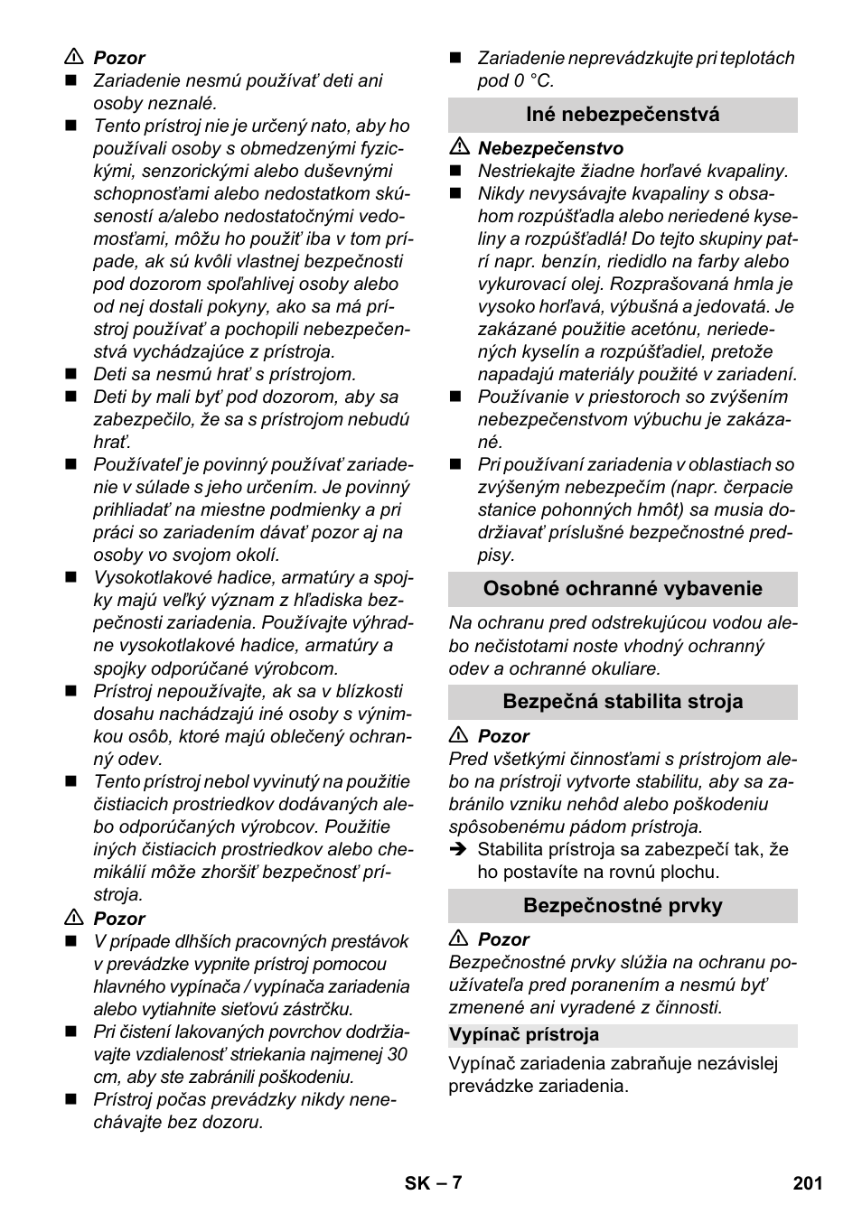 Iné nebezpečenstvá, Osobné ochranné vybavenie, Bezpečná stabilita stroja | Bezpečnostné prvky, Vypínač prístroja | Karcher K 4 Premium User Manual | Page 201 / 294