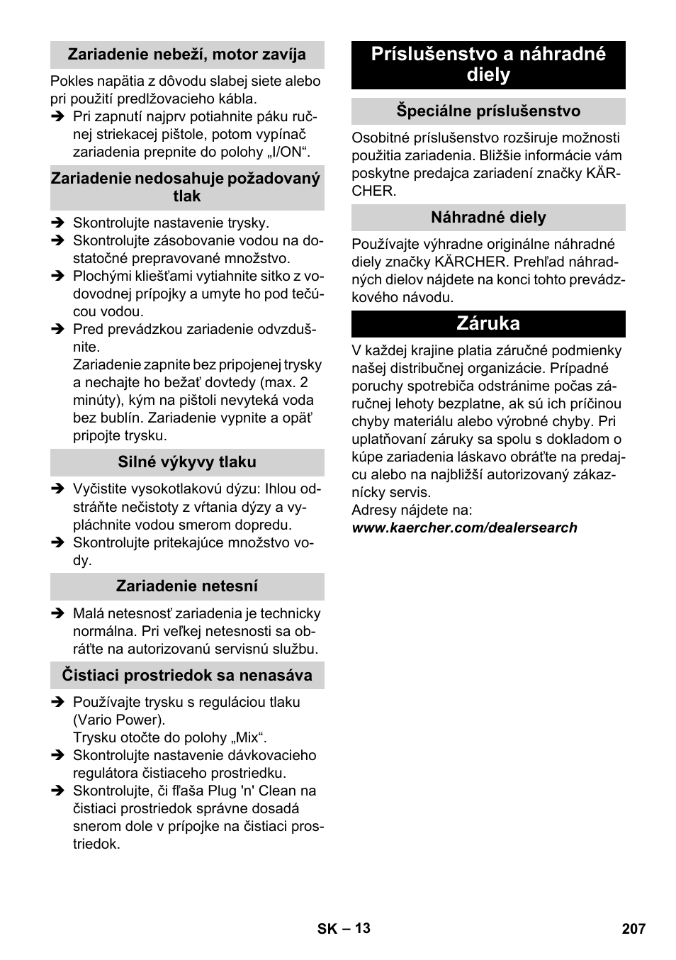 Zariadenie nebeží, motor zavíja, Zariadenie nedosahuje požadovaný tlak, Silné výkyvy tlaku | Zariadenie netesní, Čistiaci prostriedok sa nenasáva, Príslušenstvo a náhradné diely, Špeciálne príslušenstvo, Náhradné diely, Záruka | Karcher K 4 Premium User Manual | Page 207 / 294