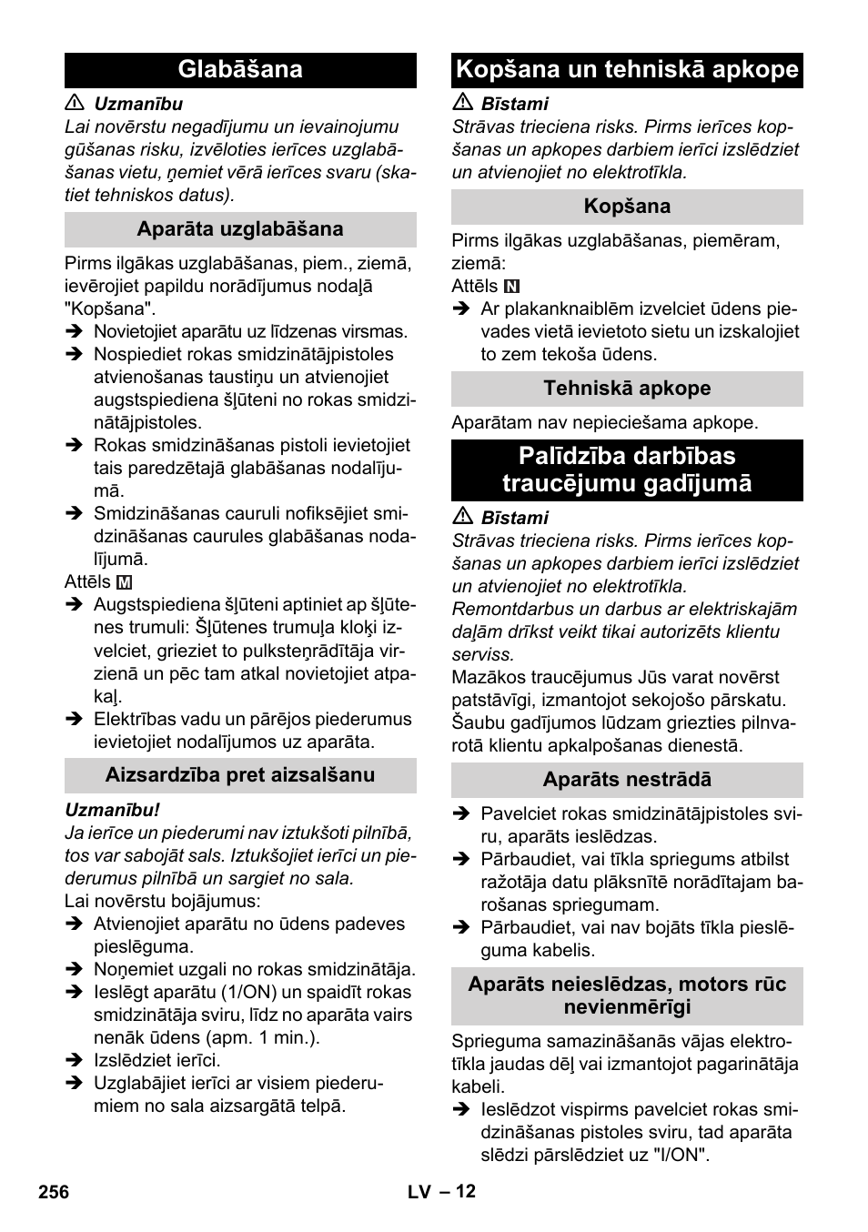 Glabāšana, Aparāta uzglabāšana, Aizsardzība pret aizsalšanu | Kopšana un tehniskā apkope, Kopšana, Tehniskā apkope, Palīdzība darbības traucējumu gadījumā, Aparāts nestrādā, Aparāts neieslēdzas, motors rūc nevienmērīgi | Karcher K 4 Premium User Manual | Page 256 / 294