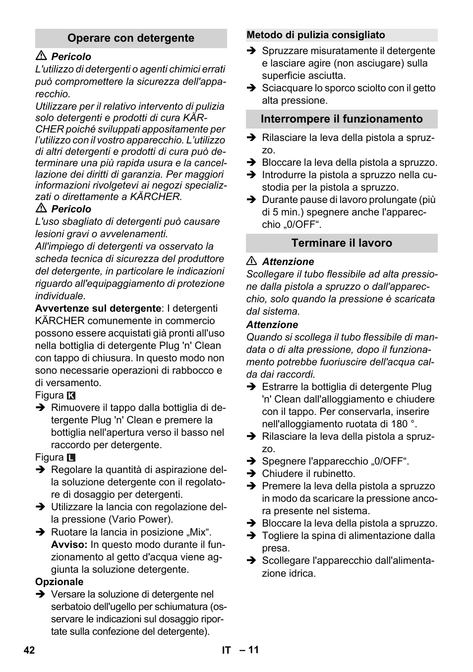 Operare con detergente, Metodo di pulizia consigliato, Interrompere il funzionamento | Terminare il lavoro | Karcher K 4 Premium User Manual | Page 42 / 294