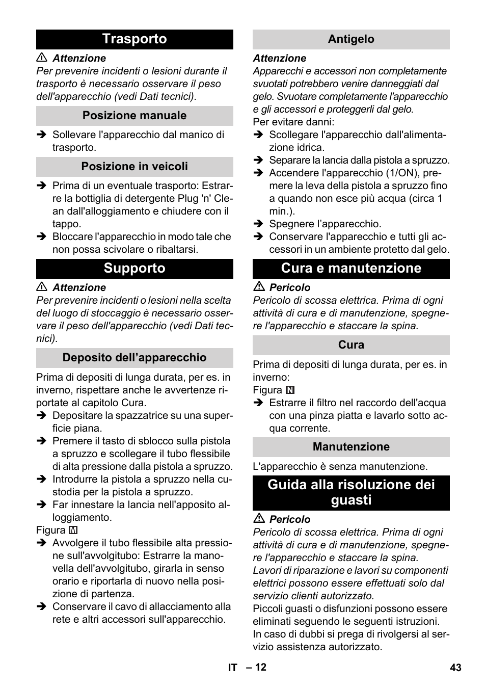 Trasporto, Posizione manuale, Posizione in veicoli | Supporto, Deposito dell’apparecchio, Antigelo, Cura e manutenzione, Cura, Manutenzione, Guida alla risoluzione dei guasti | Karcher K 4 Premium User Manual | Page 43 / 294