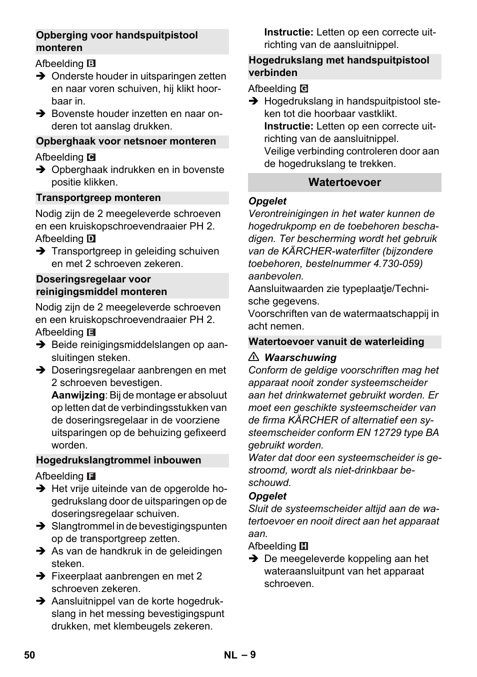 Opberging voor handspuitpistool monteren, Opberghaak voor netsnoer monteren, Transportgreep monteren | Doseringsregelaar voor reinigingsmiddel monteren, Hogedrukslangtrommel inbouwen, Hogedrukslang met handspuitpistool verbinden, Watertoevoer, Watertoevoer vanuit de waterleiding | Karcher K 4 Premium User Manual | Page 50 / 294