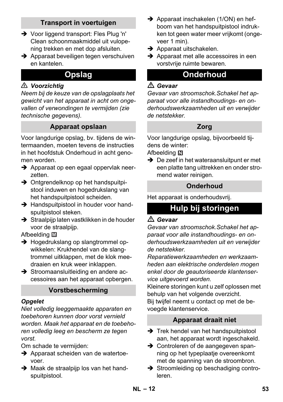 Transport in voertuigen, Opslag, Apparaat opslaan | Vorstbescherming, Onderhoud, Zorg, Hulp bij storingen, Apparaat draait niet | Karcher K 4 Premium User Manual | Page 53 / 294