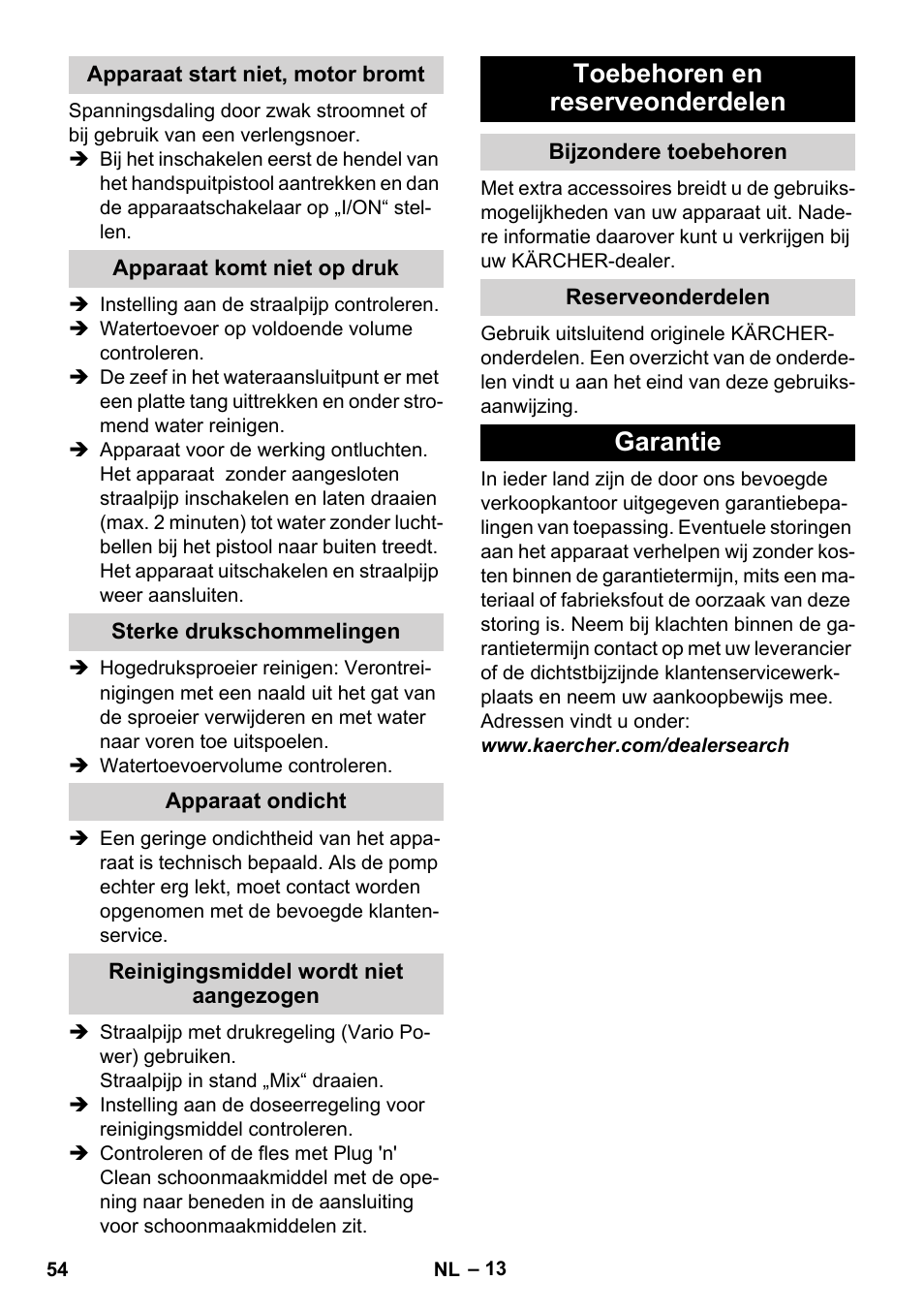 Apparaat start niet, motor bromt, Apparaat komt niet op druk, Sterke drukschommelingen | Apparaat ondicht, Reinigingsmiddel wordt niet aangezogen, Toebehoren en reserveonderdelen, Bijzondere toebehoren, Reserveonderdelen, Garantie | Karcher K 4 Premium User Manual | Page 54 / 294