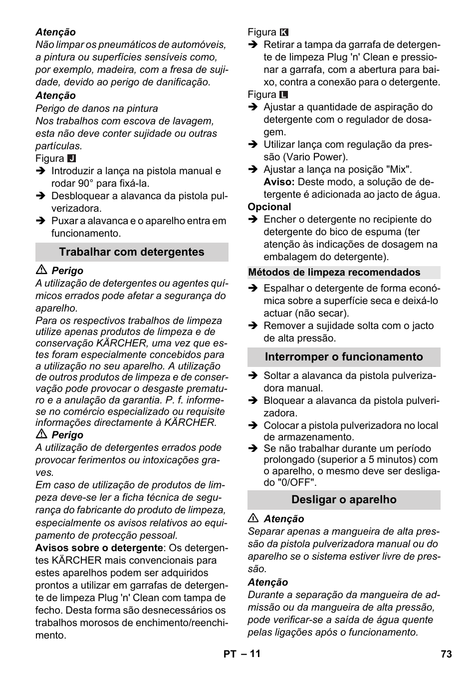 Trabalhar com detergentes, Métodos de limpeza recomendados, Interromper o funcionamento | Desligar o aparelho | Karcher K 4 Premium User Manual | Page 73 / 294