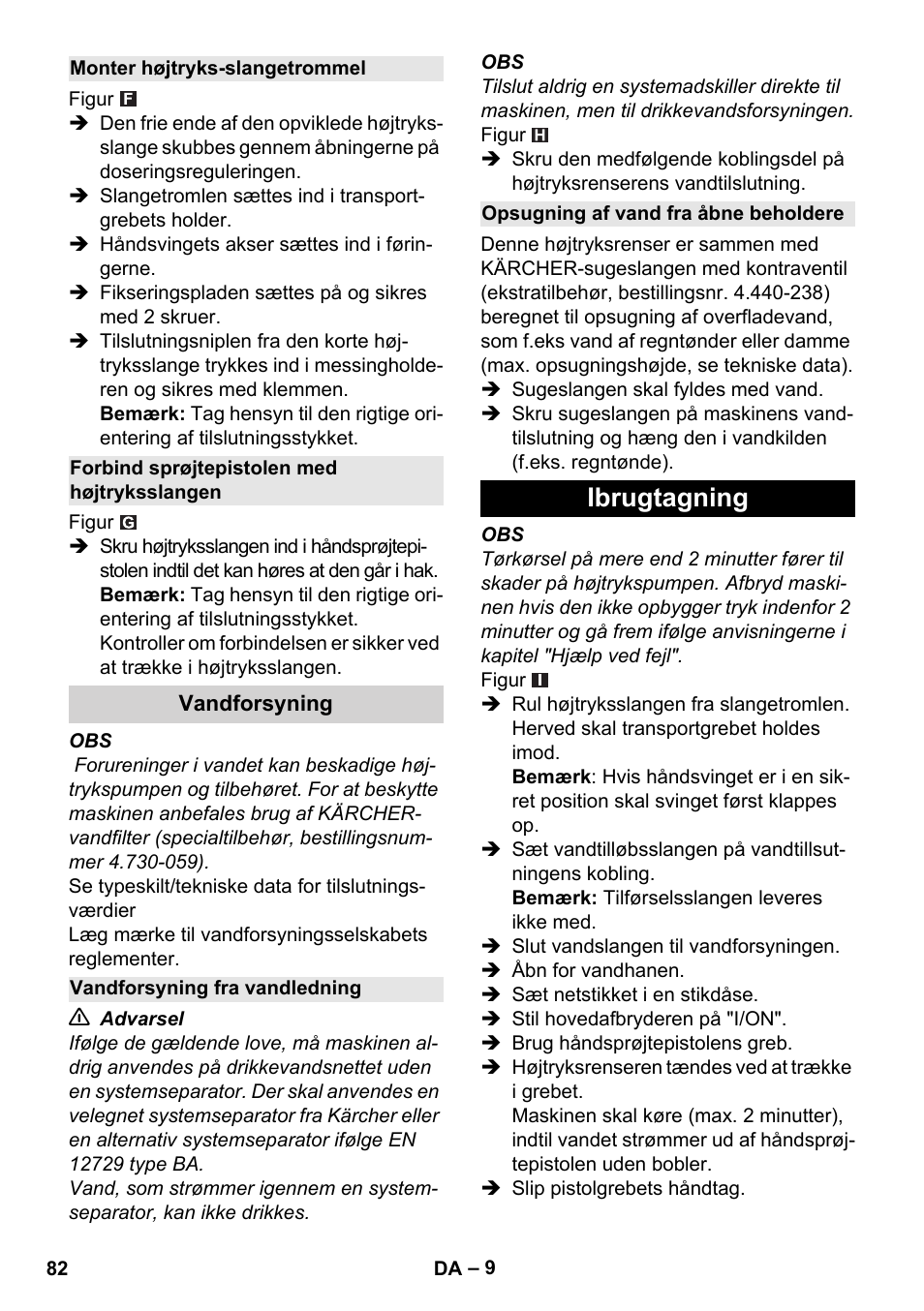 Monter højtryks-slangetrommel, Forbind sprøjtepistolen med højtryksslangen, Vandforsyning | Vandforsyning fra vandledning, Opsugning af vand fra åbne beholdere, Ibrugtagning | Karcher K 4 Premium User Manual | Page 82 / 294