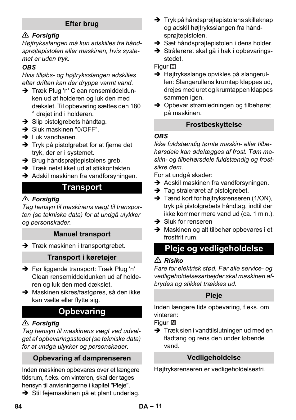 Efter brug, Transport, Manuel transport | Transport i køretøjer, Opbevaring, Opbevaring af damprenseren, Frostbeskyttelse, Pleje og vedligeholdelse, Pleje, Vedligeholdelse | Karcher K 4 Premium User Manual | Page 84 / 294