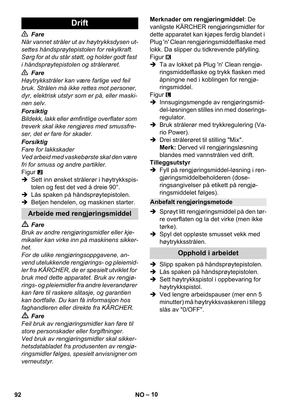 Drift, Arbeide med rengjøringsmiddel, Anbefalt rengjøringsmetode | Opphold i arbeidet | Karcher K 4 Premium User Manual | Page 92 / 294