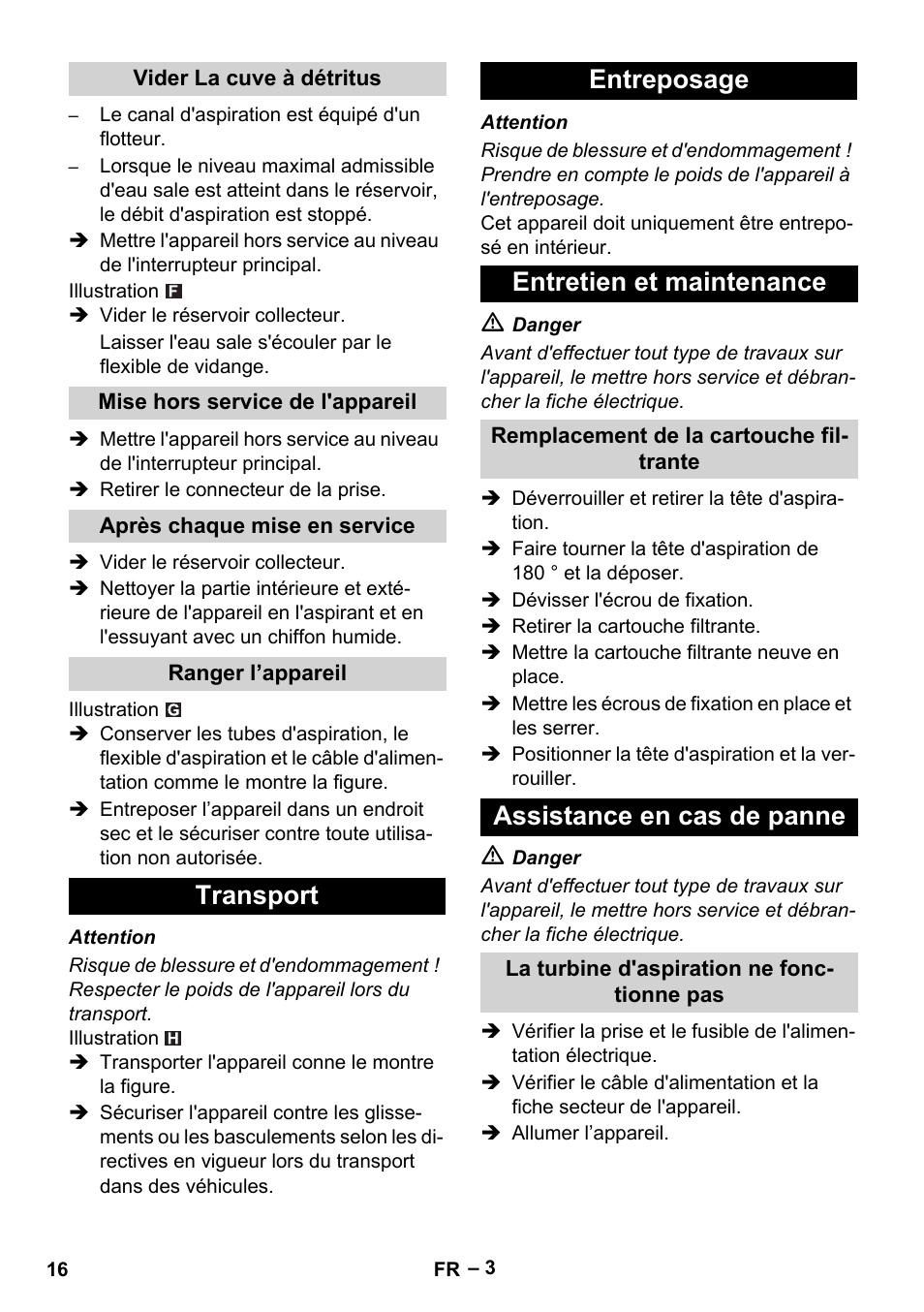 Vider la cuve à détritus, Mise hors service de l'appareil, Après chaque mise en service | Ranger l’appareil, Transport, Entreposage, Entretien et maintenance, Remplacement de la cartouche filtrante, Assistance en cas de panne, La turbine d'aspiration ne fonctionne pas | Karcher NT 48-1 Professional User Manual | Page 16 / 28