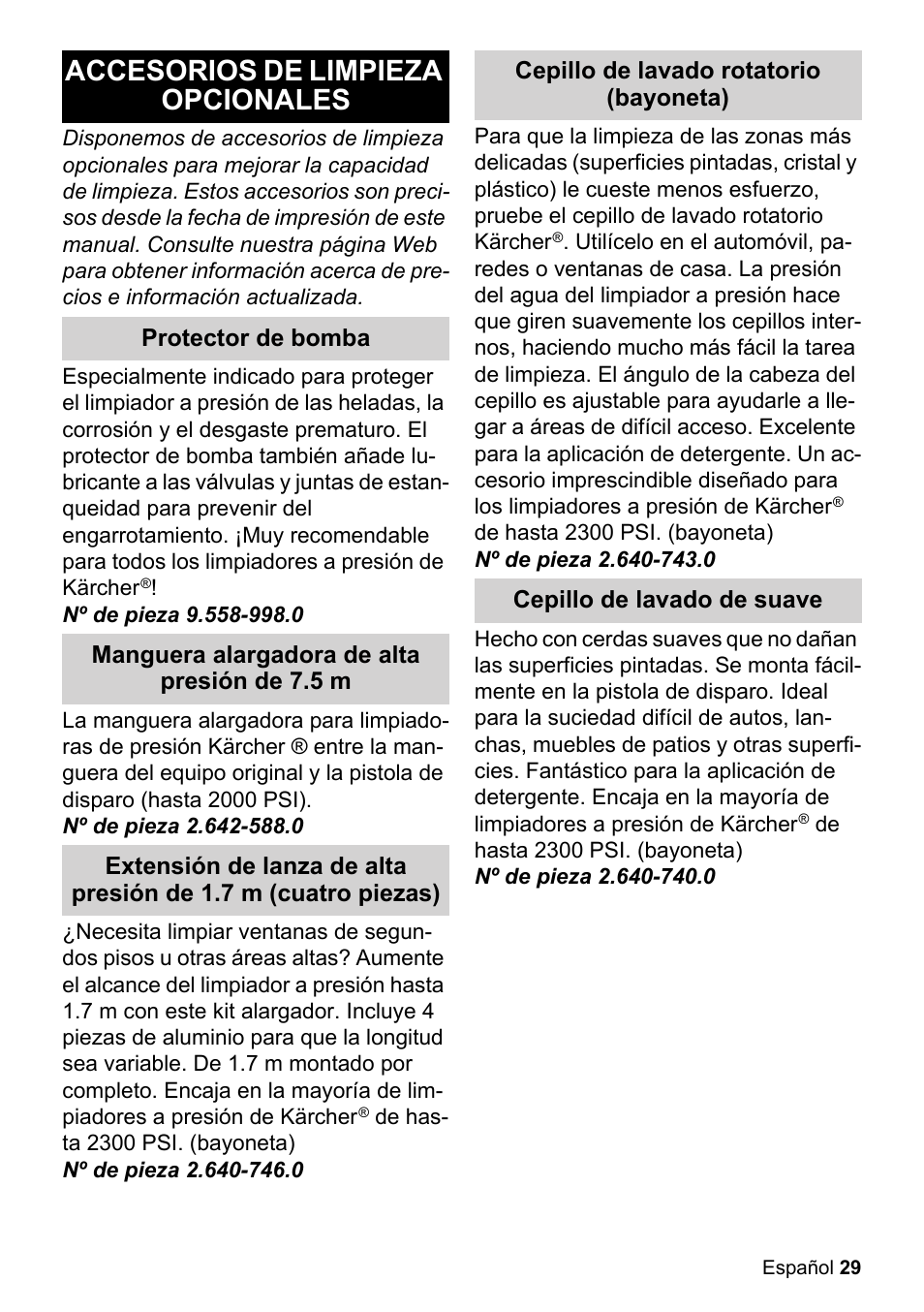 Accesorios de limpieza opcionales, Protector de bomba, Nº de pieza 9.558-998.0 | Manguera alargadora de alta presión de 7.5 m, Nº de pieza 2.642-588.0, Nº de pieza 2.640-746.0, Cepillo de lavado rotatorio (bayoneta), Nº de pieza 2.640-743.0, Cepillo de lavado de suave, Nº de pieza 2.640-740.0 | Karcher K 2-26 M T50 User Manual | Page 29 / 52