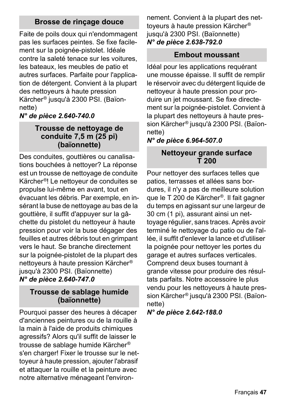 Brosse de rinçage douce, N° de pièce 2.640-740.0, N° de pièce 2.640-747.0 | Trousse de sablage humide (baïonnette), N° de pièce 2.638-792.0, Embout moussant, N° de pièce 6.964-507.0, Nettoyeur grande surface t 200, N° de pièce 2.642-188.0 | Karcher K 2-26 M T50 User Manual | Page 47 / 52