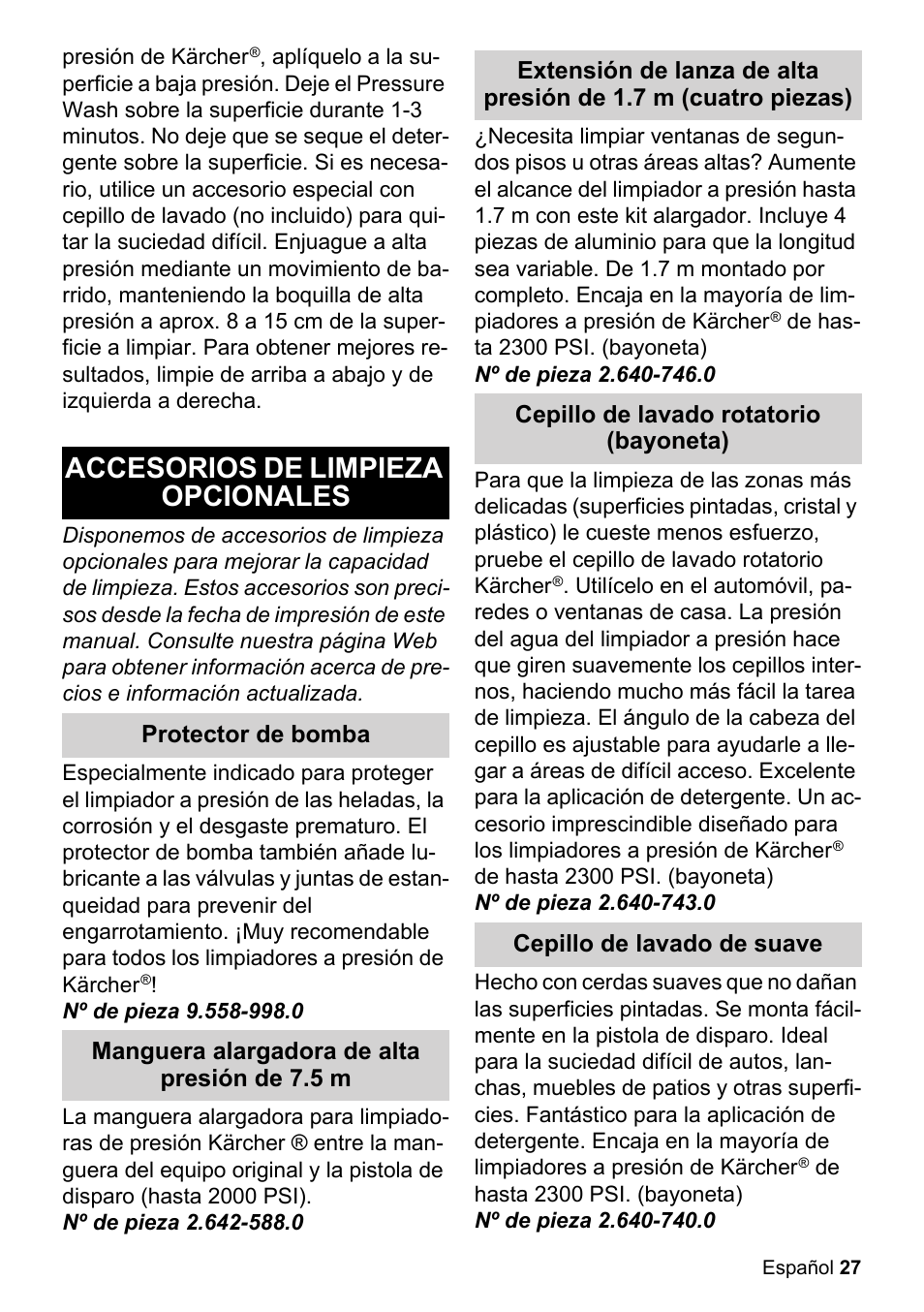 Accesorios de limpieza opcionales, Protector de bomba, Nº de pieza 9.558-998.0 | Manguera alargadora de alta presión de 7.5 m, Nº de pieza 2.642-588.0, Nº de pieza 2.640-746.0, Cepillo de lavado rotatorio (bayoneta), Nº de pieza 2.640-743.0, Cepillo de lavado de suave, Nº de pieza 2.640-740.0 | Karcher K 2-26 M Plus User Manual | Page 27 / 48