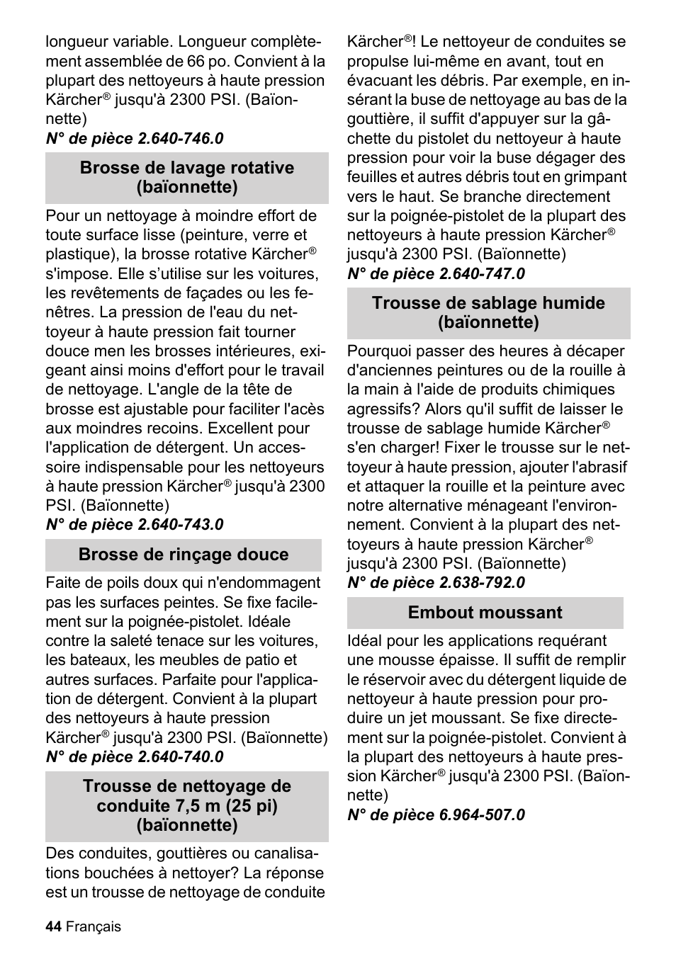 N° de pièce 2.640-746.0, Brosse de lavage rotative (baïonnette), N° de pièce 2.640-743.0 | Brosse de rinçage douce, N° de pièce 2.640-740.0, N° de pièce 2.640-747.0, Trousse de sablage humide (baïonnette), N° de pièce 2.638-792.0, Embout moussant, N° de pièce 6.964-507.0 | Karcher K 2-26 M Plus User Manual | Page 44 / 48