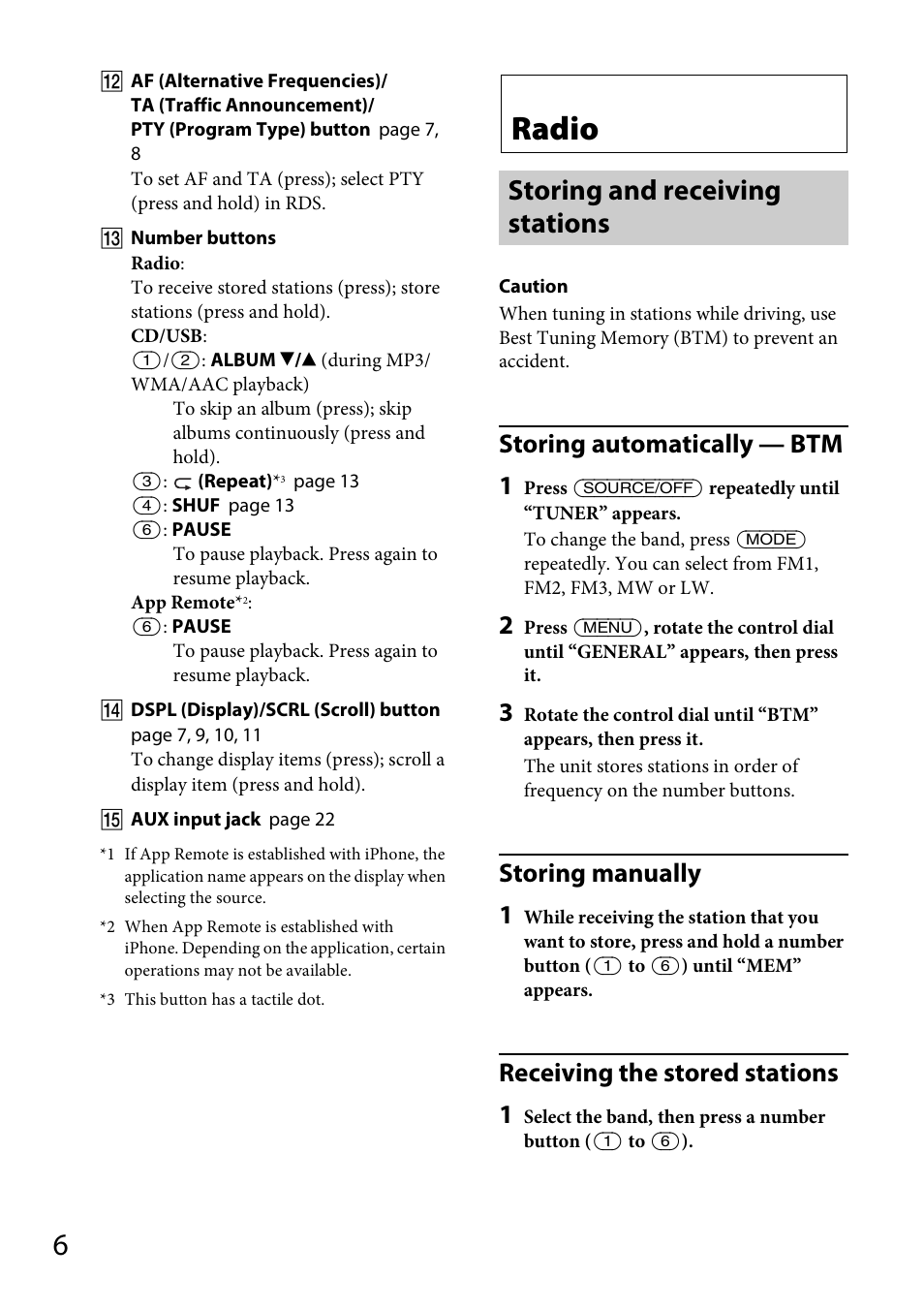 Radio, Storing and receiving stations, Storing automatically — btm 1 | Storing manually 1, Receiving the stored stations 1 | Sony CDX-GS500R User Manual | Page 6 / 160