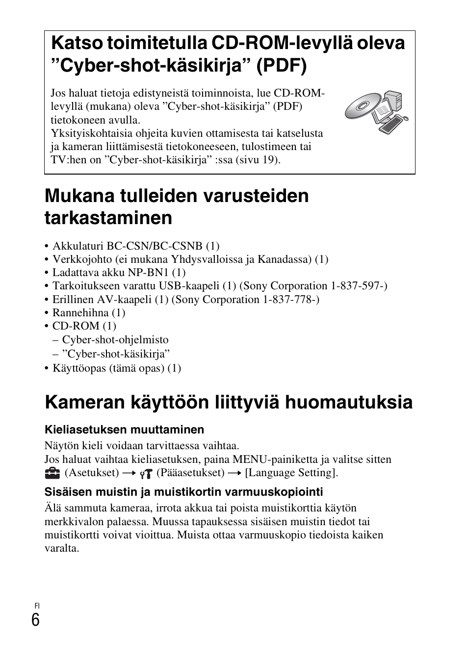 Mukana tulleiden varusteiden tarkastaminen, Kameran käyttöön liittyviä huomautuksia | Sony DSC-W310 User Manual | Page 326 / 515