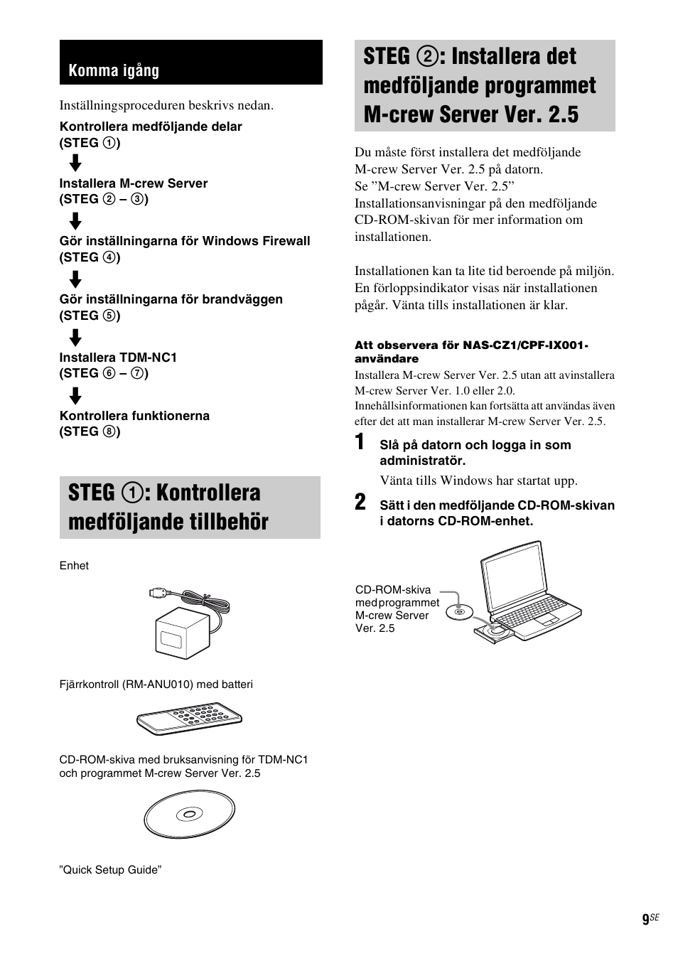 Komma igång, Steg 1: kontrollera medföljande tillbehör, Steg 1: kontrollera medföljande | Tillbehör, Steg 2: installera det medföljande, Programmet m-crew server ver. 2.5, Steg 1 : kontrollera medföljande tillbehör | Sony TDM-NC1 User Manual | Page 265 / 467