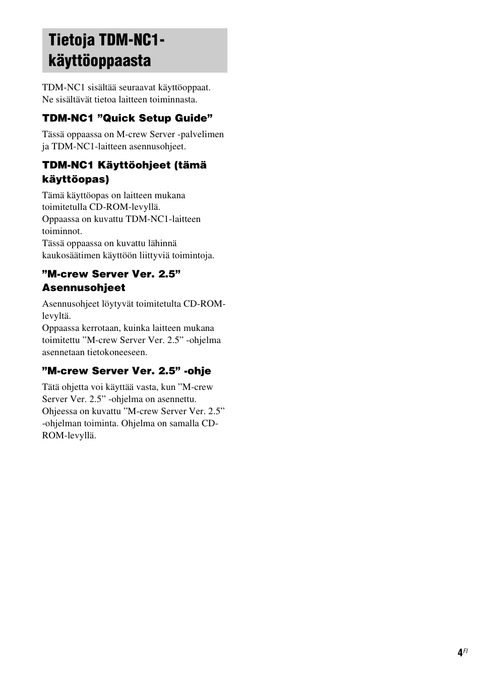 Tietoja tdm-nc1-käyttöoppaasta, Tietoja tdm-nc1- käyttöoppaasta | Sony TDM-NC1 User Manual | Page 387 / 467