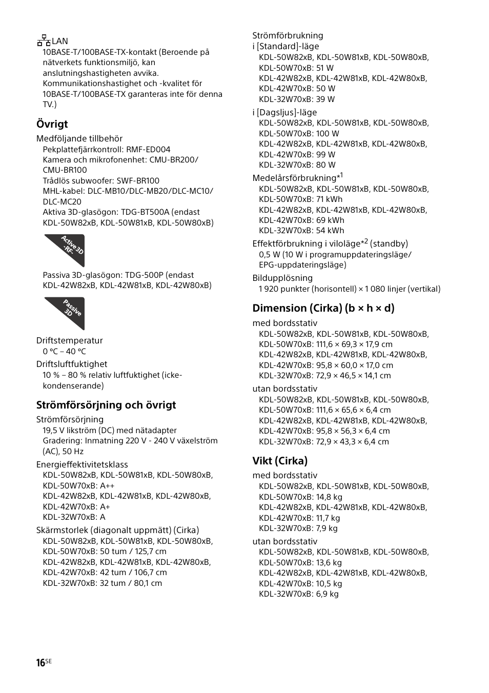 Övrigt, Strömförsörjning och övrigt, Dimension (cirka) (b × h × d) | Vikt (cirka) | Sony KDL-50W805B User Manual | Page 142 / 376