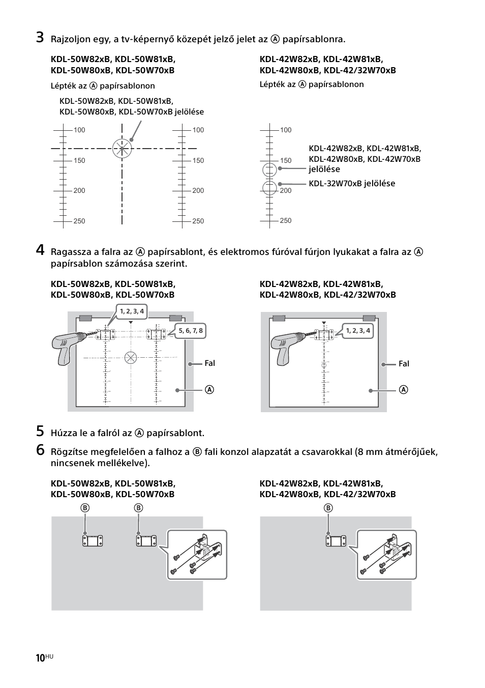 Húzza le a falról az a papírsablont, Jelölése, Lépték az a papírsablonon | Lépték az a papírsablonon kdl‐32w70xb | Sony KDL-50W805B User Manual | Page 256 / 376