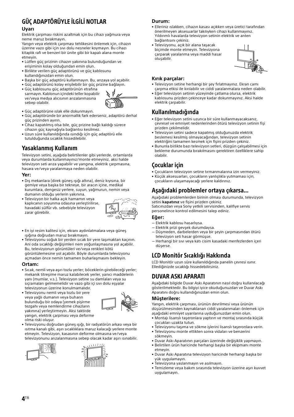 Güç adaptörüyle ilgili notlar, Yasaklanmış kullanım, Kullanılmadığında | Çocuklar için, Aşağıdaki problemler ortaya çıkarsa, Lcd monitör sıcaklığı hakkında, Duvar aski aparati | Sony KDL-50W805B User Manual | Page 324 / 376