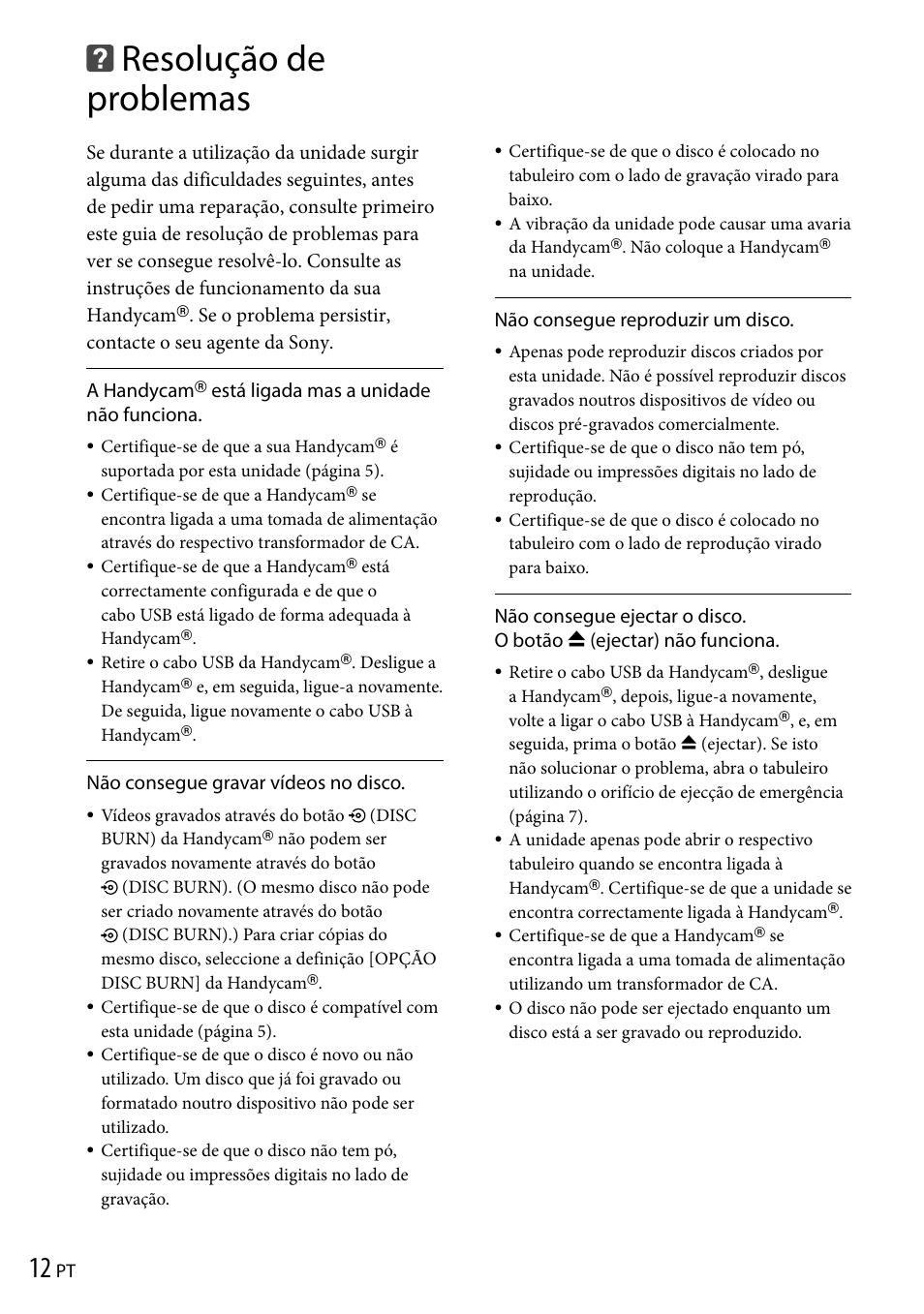 Resolução de problemas, Está ligada mas a unidade não funciona, Não consegue gravar vídeos no disco | Não consegue reproduzir um disco | Sony VRD-P1 User Manual | Page 100 / 120