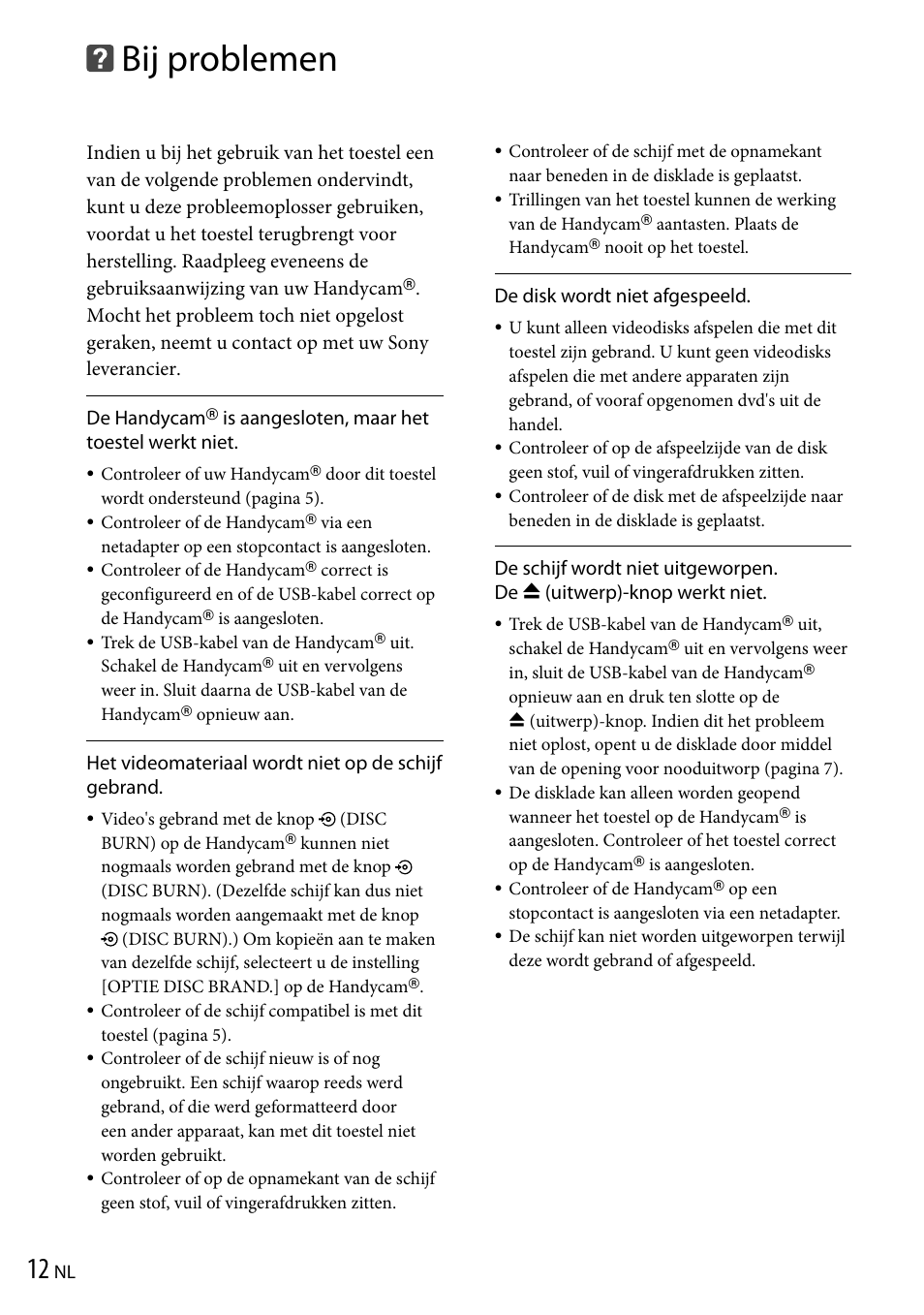 Bij problemen, Is aangesloten, maar het toestel werkt niet, Het videomateriaal wordt niet op de schijf gebrand | De disk wordt niet afgespeeld | Sony VRD-P1 User Manual | Page 114 / 120
