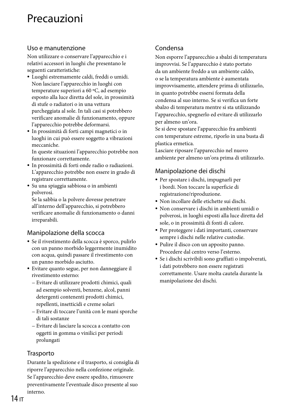 Precauzioni, Uso e manutenzione, Manipolazione della scocca | Trasporto, Condensa, Manipolazione dei dischi | Sony VRD-P1 User Manual | Page 60 / 120