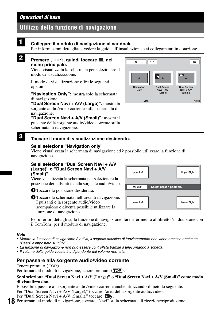 Operazioni di base, Utilizzo della funzione di navigazione, Utilizzo della funzione di | Navigazione, Per passare alla sorgente audio/video corrente | Sony XNV-L66BT User Manual | Page 178 / 248