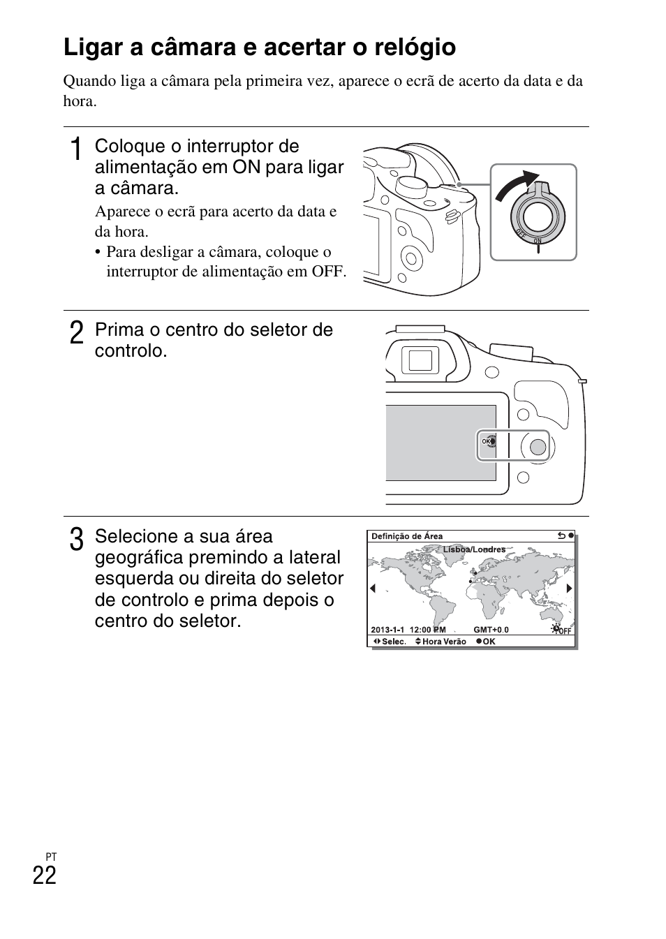 Ligar a câmara e acertar o relógio, 22 ligar a câmara e acertar o relógio | Sony ILCE-3000 User Manual | Page 304 / 579