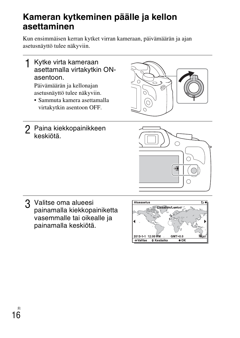 Kameran kytkeminen päälle ja kellon asettaminen, 16 kameran kytkeminen päälle ja kellon asettaminen | Sony ILCE-3000 User Manual | Page 500 / 579