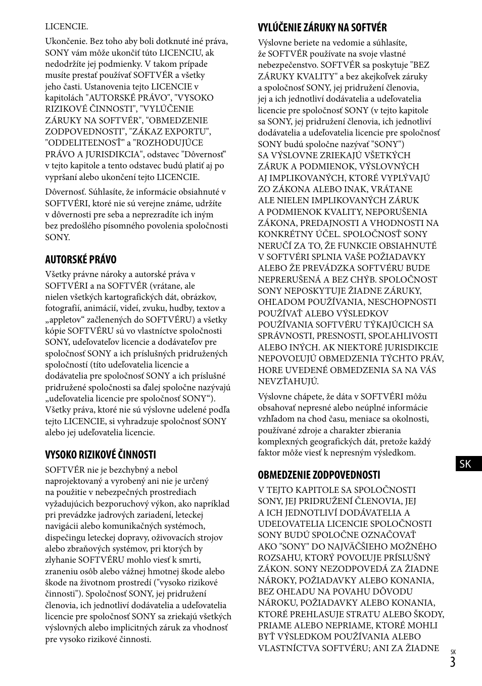 Autorské právo, Vysoko rizikové činnosti, Vylúčenie záruky na softvér | Obmedzenie zodpovednosti | Sony HDR-CX500E User Manual | Page 103 / 156