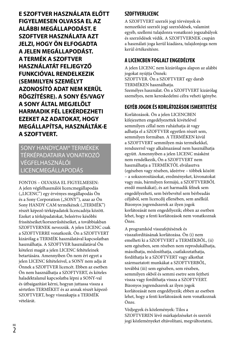 Szoftverlicenc, A licencben foglalt engedélyek, Egyéb jogok és korlátozások ismertetése | Sony HDR-CX500E User Manual | Page 90 / 156