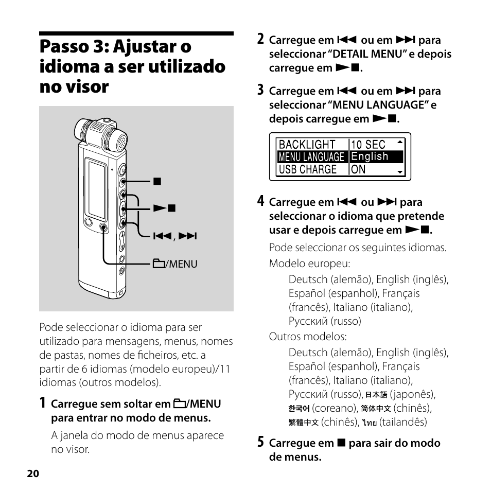 Passo 3: ajustar o idioma a ser utilizado no visor, Passo 3: ajustar o idioma a ser utilizado, No visor | Sony ICD-SX750 User Manual | Page 20 / 56