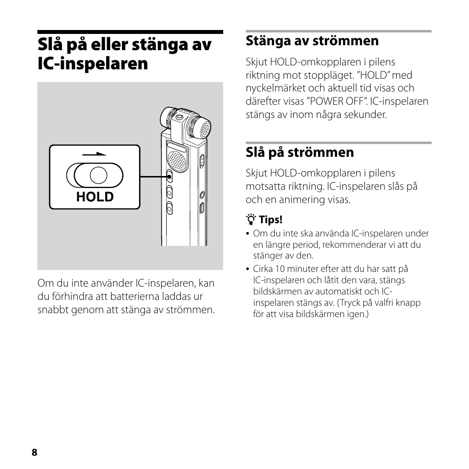 Slå på eller stänga av ic-inspelaren, Stänga av strömmen, Slå på strömmen | Sony ICD-SX750 User Manual | Page 8 / 56