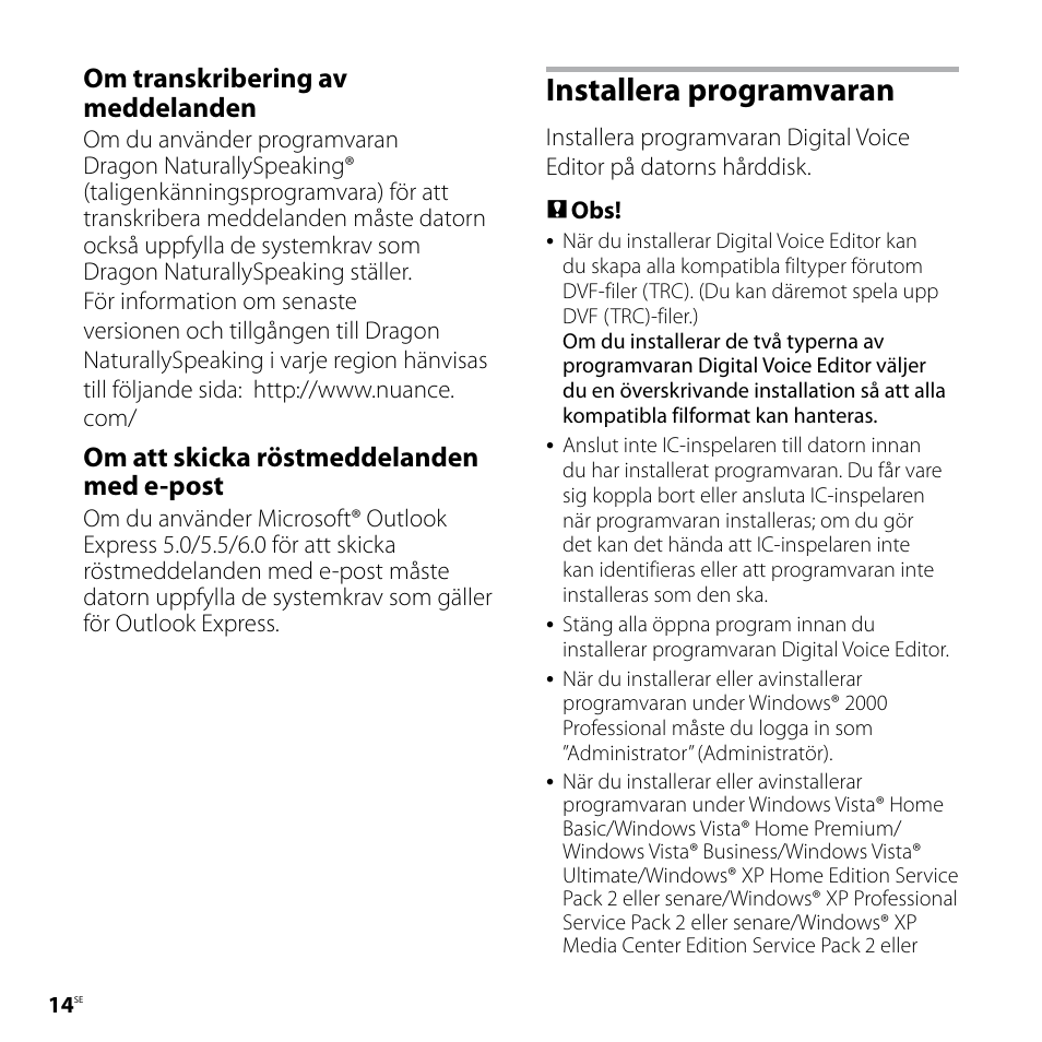 Installera programvaran, Om transkribering av meddelanden, Om att skicka röstmeddelanden med e-post | Sony ICD-P520 User Manual | Page 14 / 84