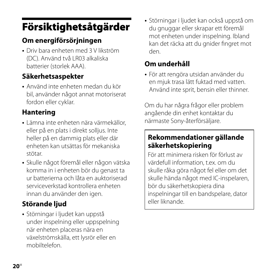 Försiktighetsåtgärder, Om energiförsörjningen, Säkerhetsaspekter | Hantering, Störande ljud, Om underhåll, Rekommendationer gällande säkerhetskopiering | Sony ICD-P520 User Manual | Page 20 / 84