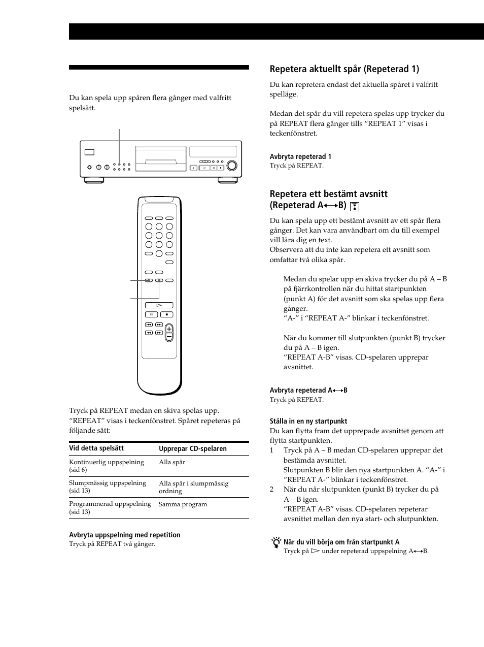 Spela upp spår flera gånger, Spela upp cd-skivor, Repetera aktuellt spår (repeterad 1) | Repetera ett bestämt avsnitt (repeterad a ˜ b) | Sony CDP-XB630 User Manual | Page 71 / 104