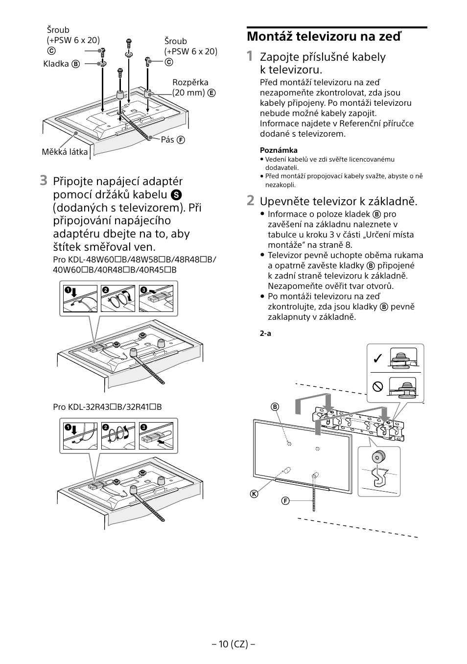 Montáž televizoru na zeď, Zapojte příslušné kabely k televizoru, Upevněte televizor k základně | Sony KDL-40R453B User Manual | Page 175 / 321
