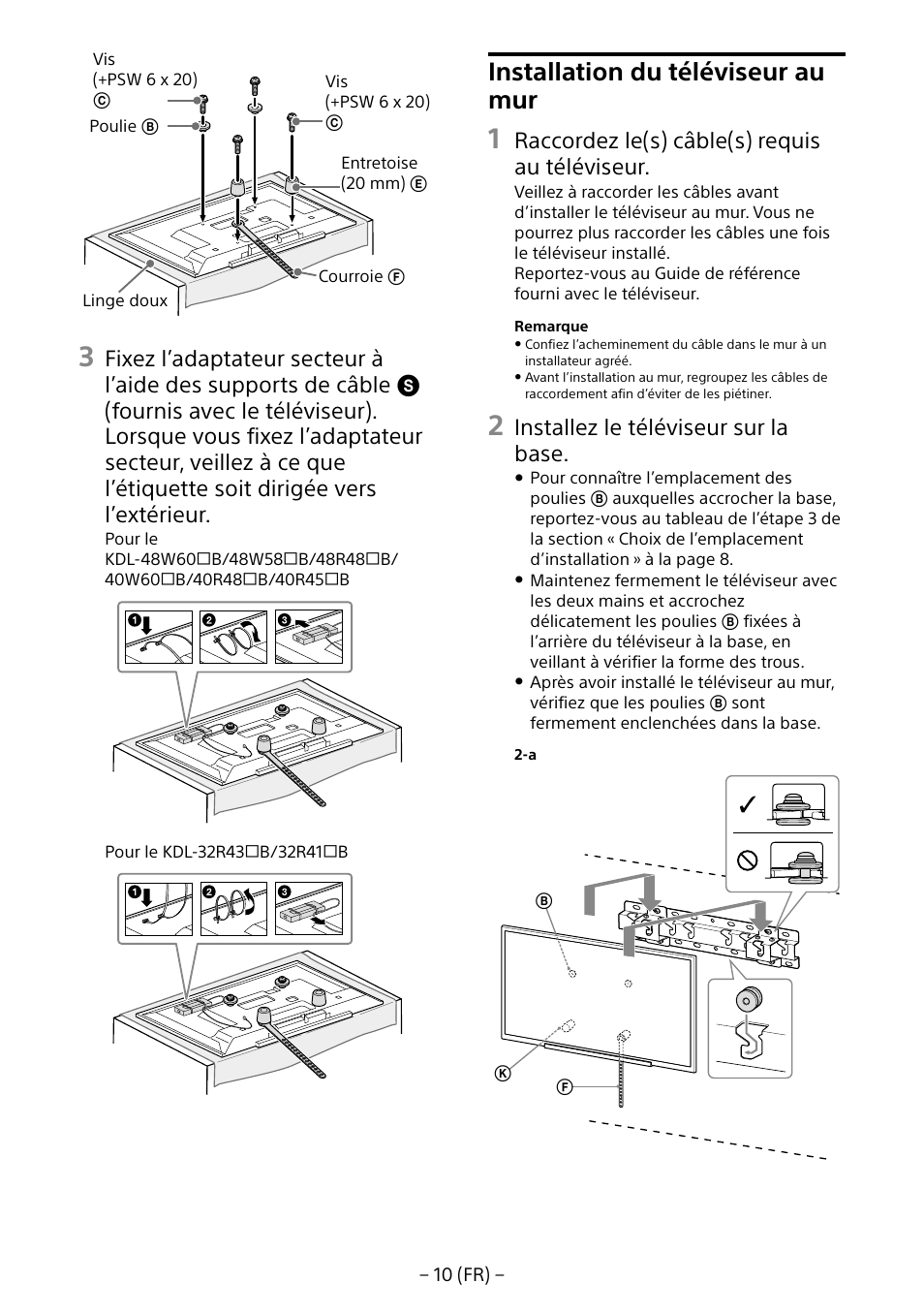 Installation du téléviseur au mur, Raccordez le(s) câble(s) requis au téléviseur, Installez le téléviseur sur la base | Sony KDL-40R453B User Manual | Page 21 / 321