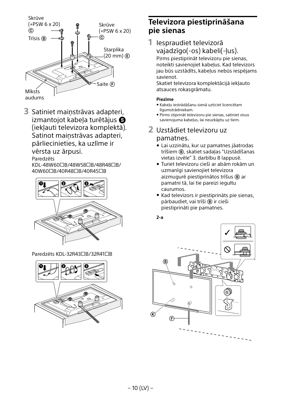 Televizora piestiprināšana pie sienas, Iespraudiet televizorā vajadzīgo(-os) kabeli(-ļus), Uzstādiet televizoru uz pamatnes | Sony KDL-40R453B User Manual | Page 253 / 321