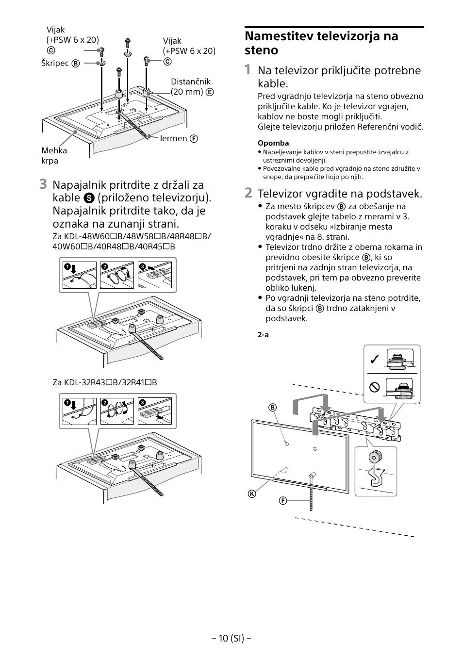 Namestitev televizorja na steno, Na televizor priključite potrebne kable, Televizor vgradite na podstavek | Sony KDL-40R453B User Manual | Page 275 / 321