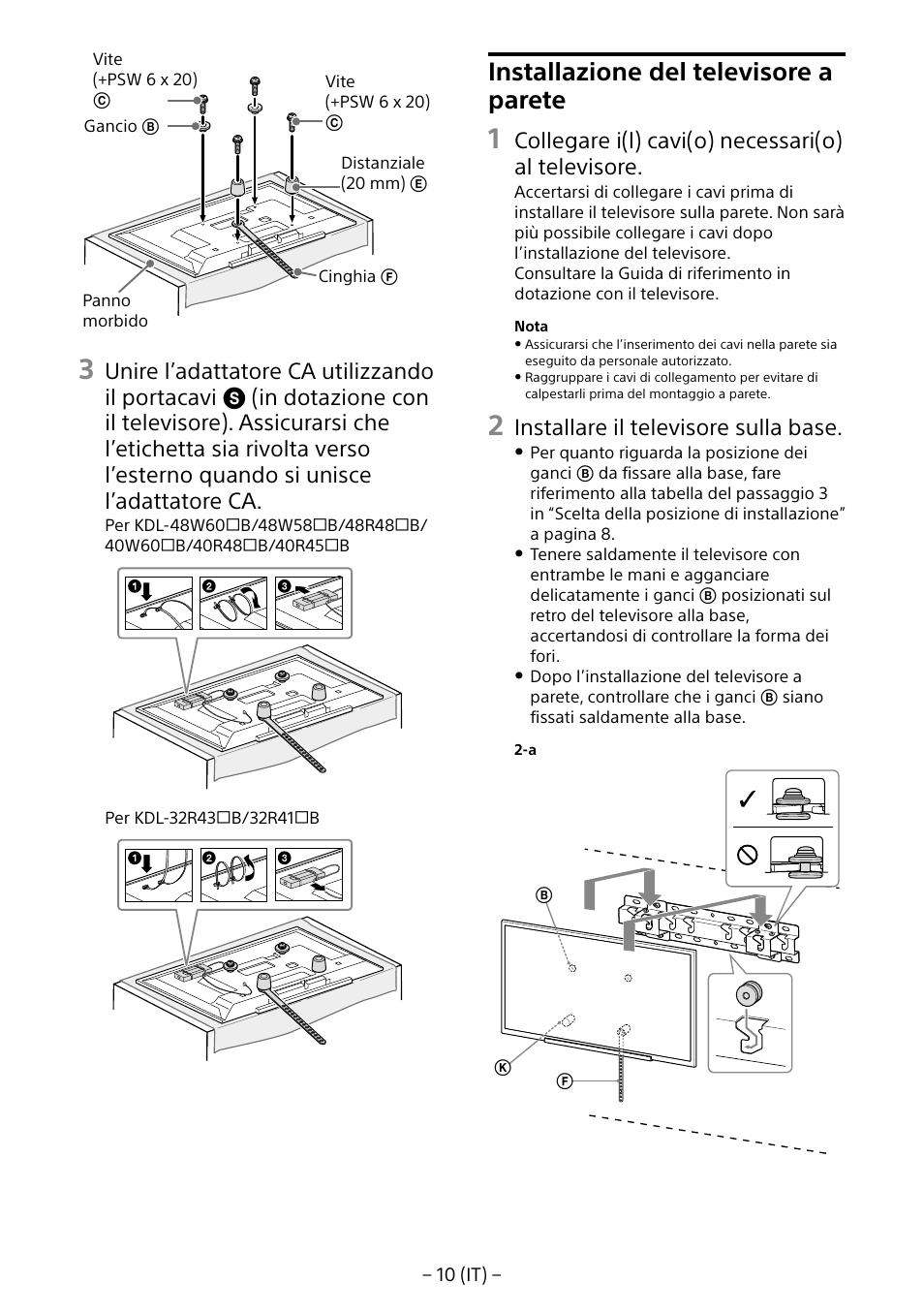 Installazione del televisore a parete, Collegare i(l) cavi(o) necessari(o) al televisore, Installare il televisore sulla base | Sony KDL-40R453B User Manual | Page 65 / 321